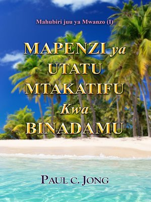 cover image of Mahubiri juu ya Mwanzo (I)--MAPENZI ya UTATU MTAKATIFU Kwa BINADAMU